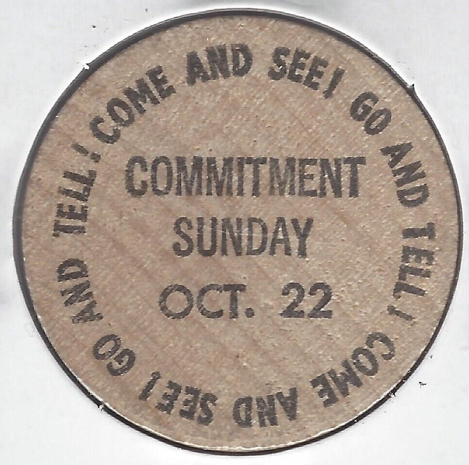 Commitment Sunday, Oct 22, Come And See!  Go And Tell, Round Tuit Wooden Nickel